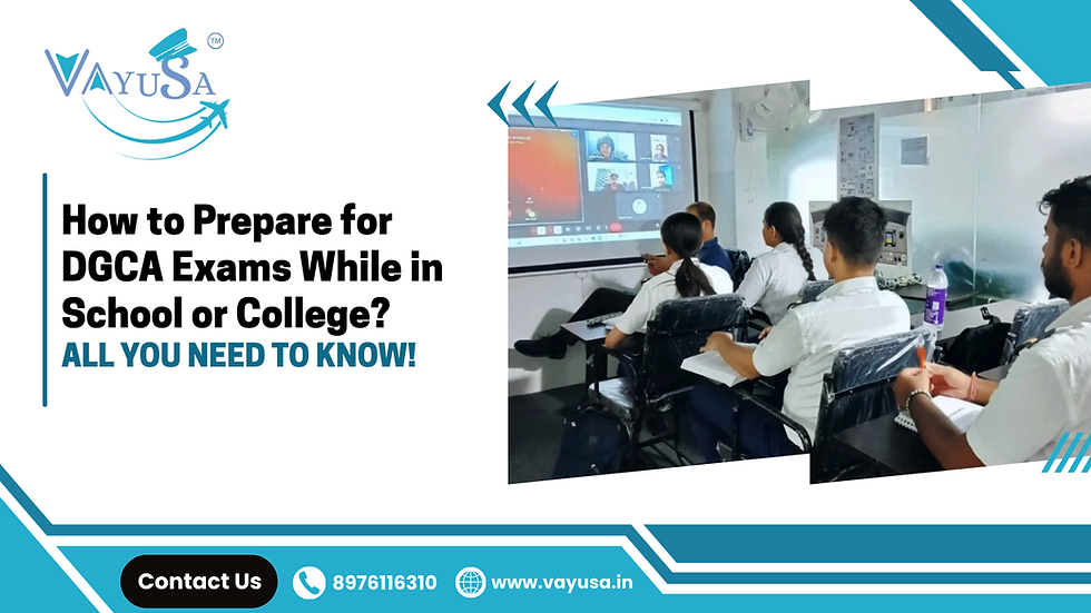 How to Prepare for DGCA Exams While in School or College?