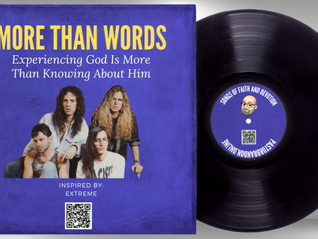 More Than Words | Experiencing God Is More Than Knowing About Him