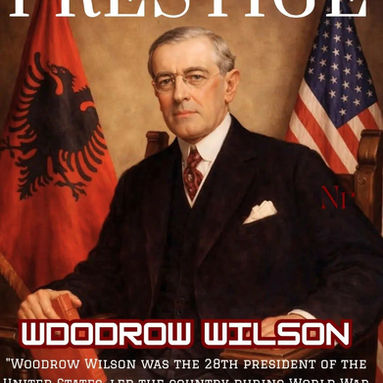 Woodrow Wilson  ;  Presidenti që mbrojti të drejtën e kombeve të vogla dhe shpëtoi Shqipëri