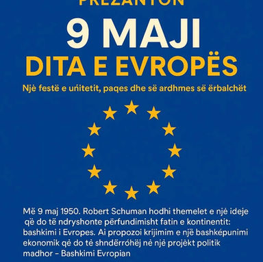9 MAJ – DITA E EVROPËS
Deklarata Schuman – më e gjallë sot se kurrë më parë