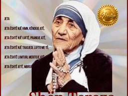 Shen Tereza- Testament i perjetshem i dashurise humanizmit dhe vlerave universale.