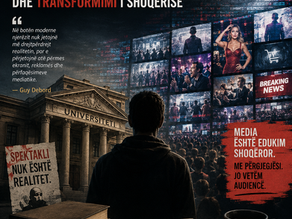 Shoqëria e spektaklit: roli i medias, universitetit dhe transformimi i shoqërisë
