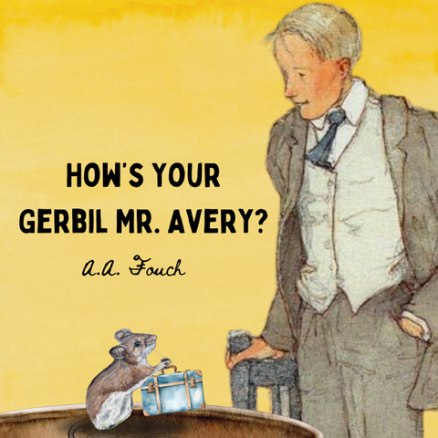 How's Your Gerbil Mr. Avery? Book Cover