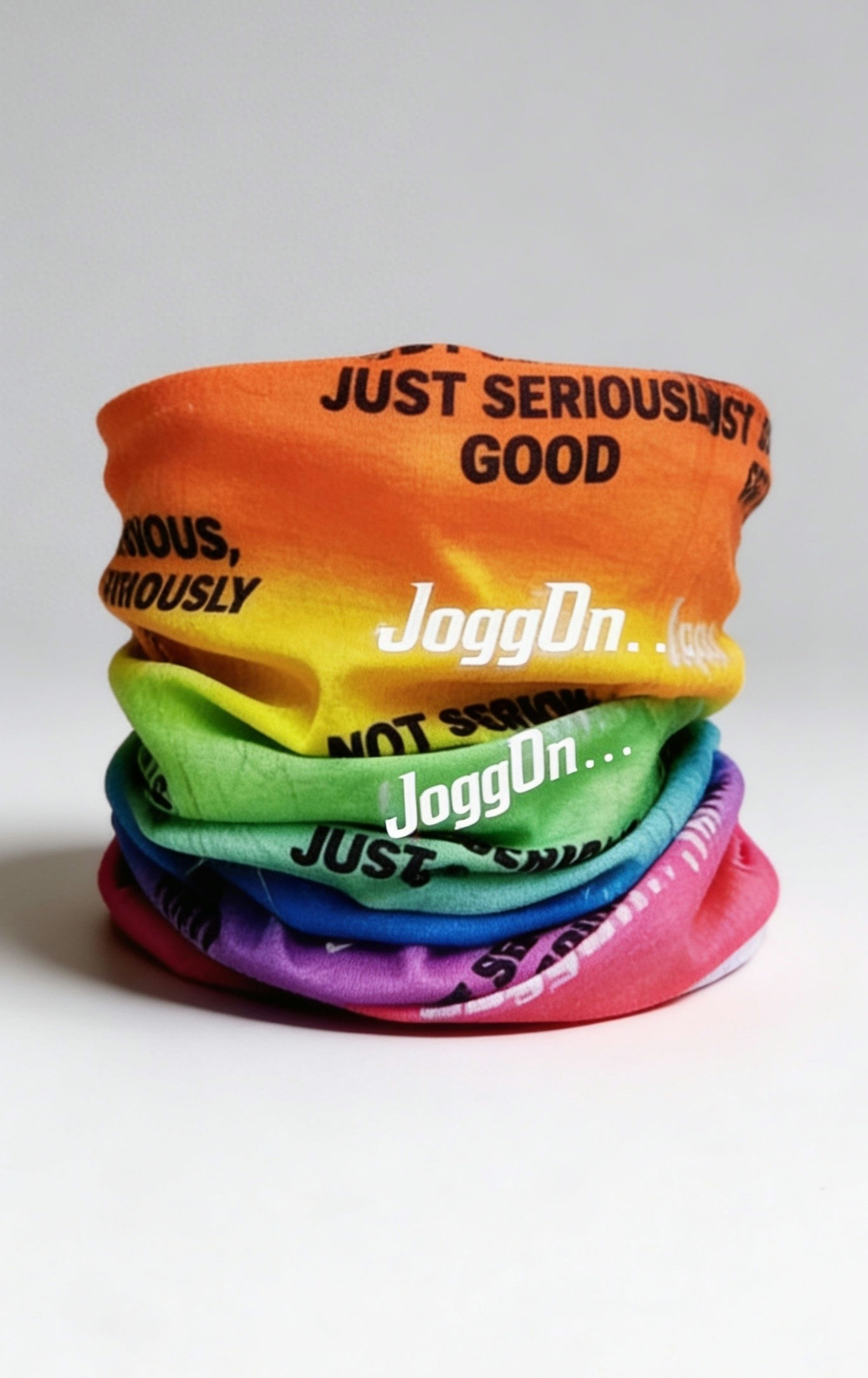 Rainbow JoggOn neck gaiter with Just Seriously Good text.