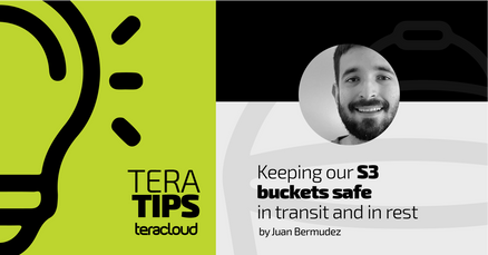 Keep your S3 buckets safe in transit and in rest 