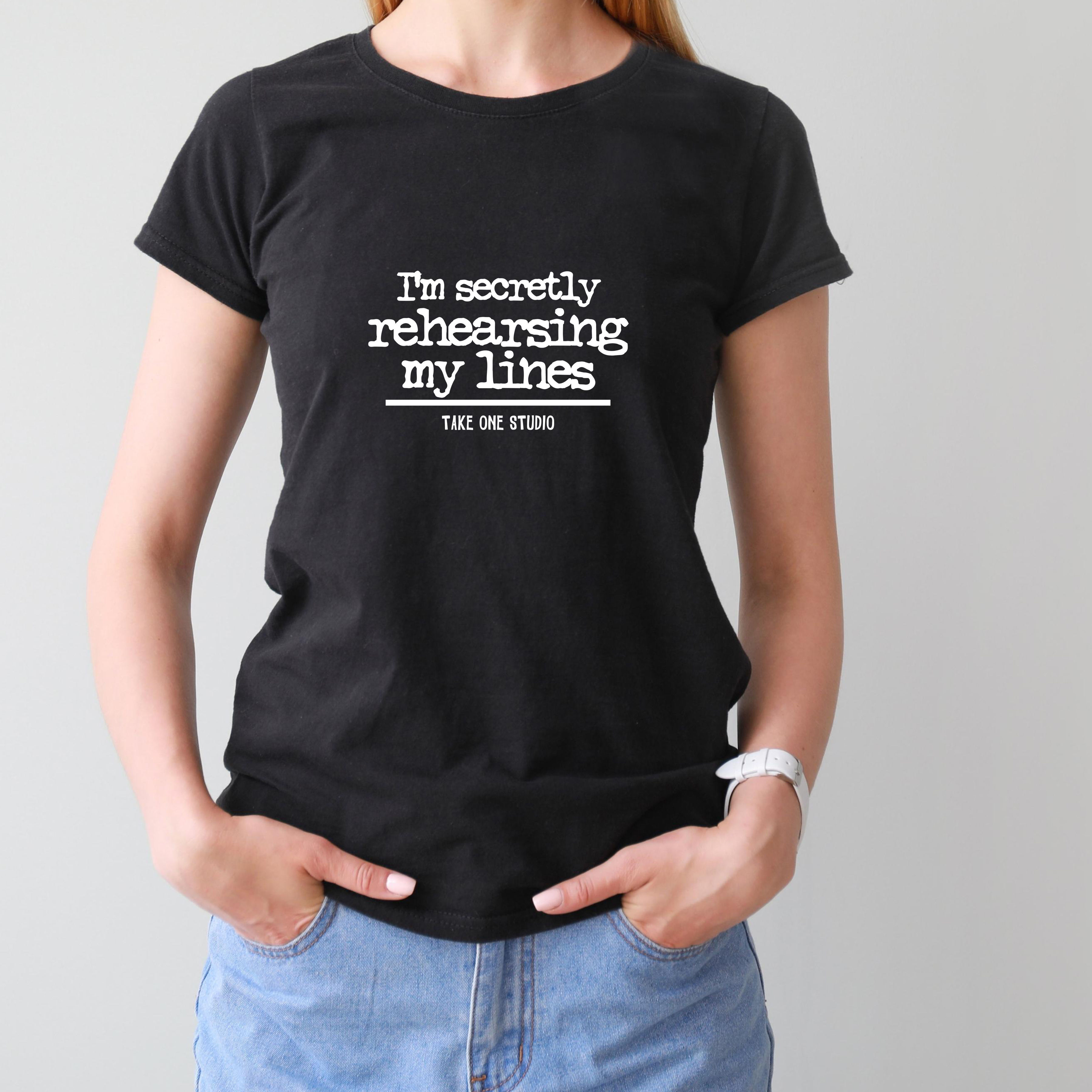 I'm secretly rehearsing my Lines - T-shirt Women