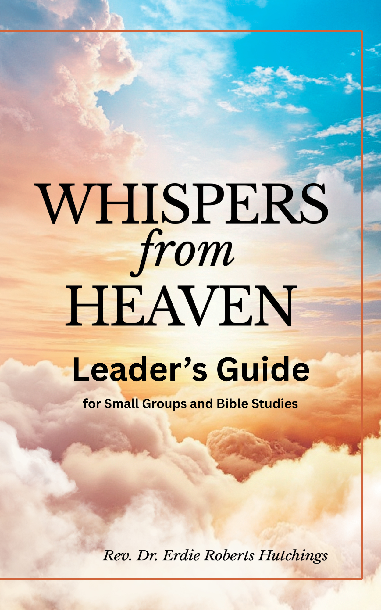 Whispers from Heaven: Leader's Guide