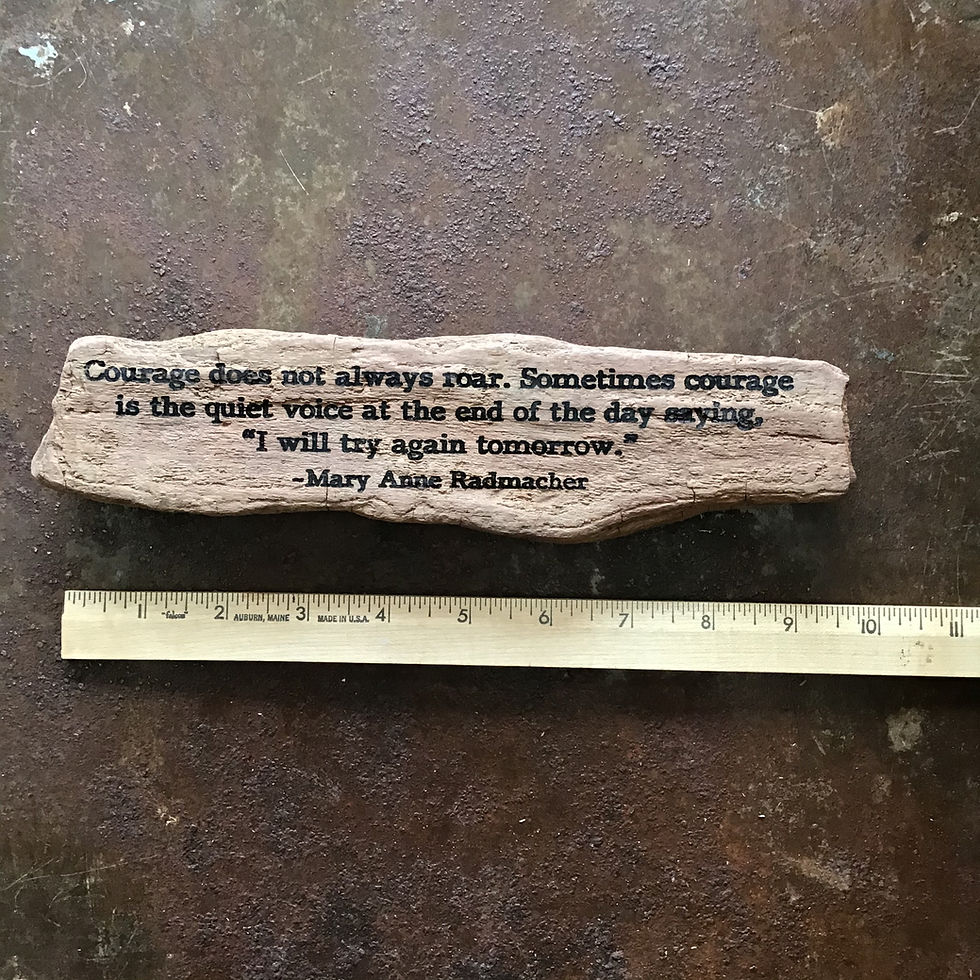 Thumbnail: Quote on found wood - Courage does not always roar