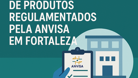 Como empresas comprovam o uso de produtos regulamentados pela Anvisa em Fortaleza