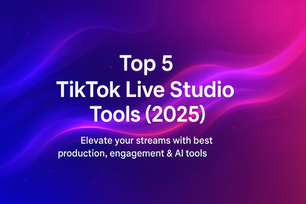 Top 5 TikTok Live Streaming Tools to Level‑Up Your Lives (2025)