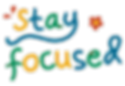 Colourful, handdrawn bubble writing that says 'stay focused'.