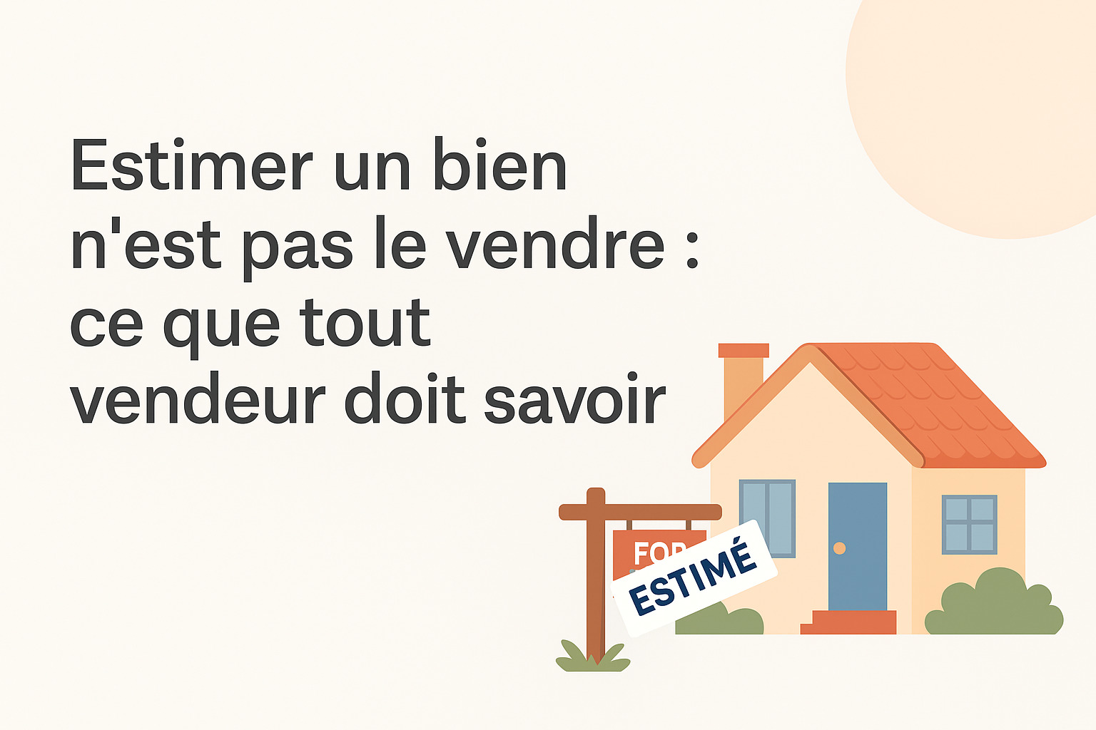 Estimer un bien ne suffit pas pour vendre, immobilier ballan mire