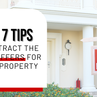 Top 7 Tips To Attract the Best Offers for Your Property