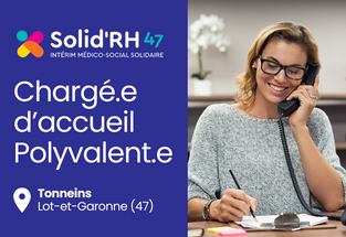 Solid’RH 47 recrute : rejoignez notre équipe comme Chargé(e) d’Accueil Polyvalent(e) !