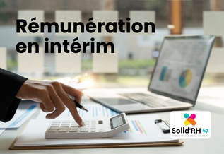 Comment se passe la rémunération en intérim ?
