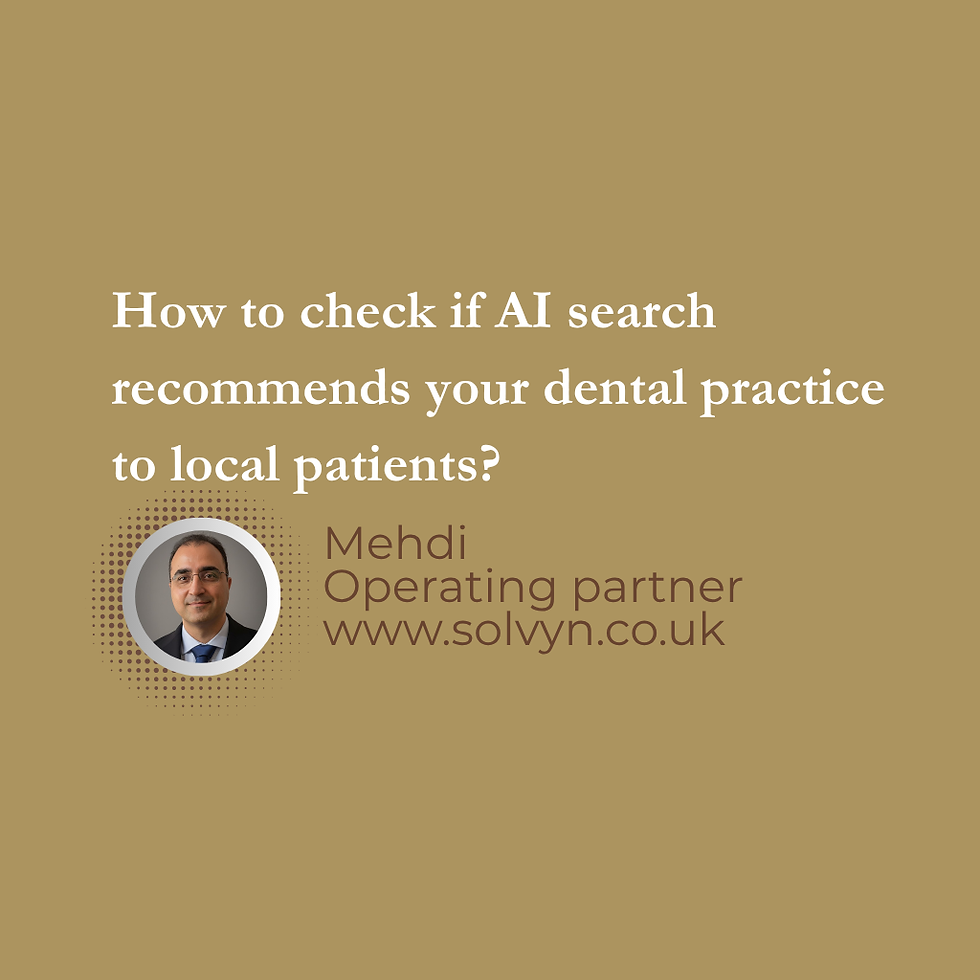 How do I know if my practice is visible to AI search (like Google AI Overviews, Perplexity, or ChatGPT), and what do I actually need to do to show up? AI visibility for UK dental practices