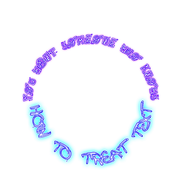 YOU WANT SOMEONE WHO KNOWS HOW TO TREAT