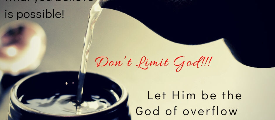 Take the Limits off! See it through God’s eyes!