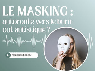 Pourquoi le masquage vous épuise