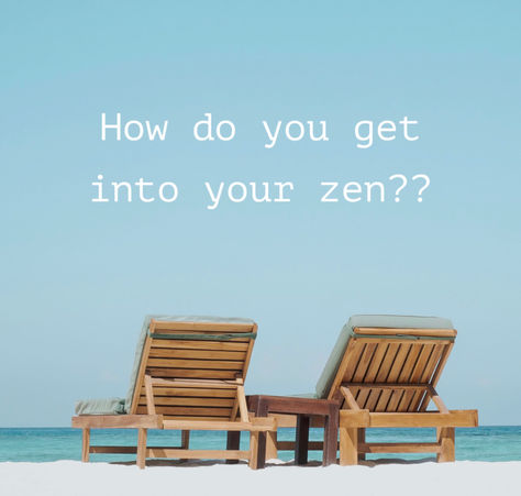 Get Into Your Zen
