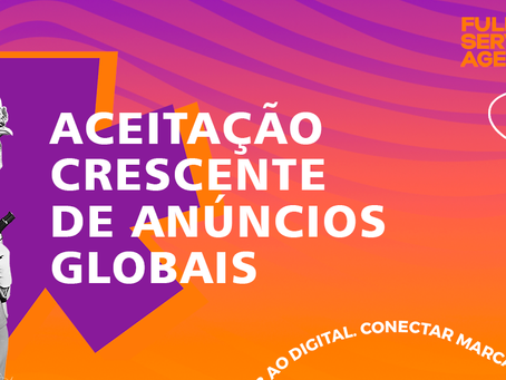 Aceitação Crescente de Anúncios Publicitários Globais