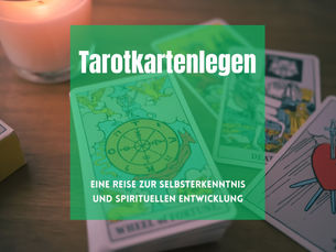 Tarotkartenlegen: Eine Reise zur Selbsterkenntnis, Spiritualität und persönlichen Entwicklung