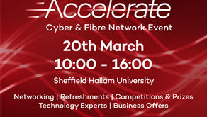 Accelerate: Cyber & Fibre Technology Networking - How This Free Event Can Benefit Your South Yorkshire Business