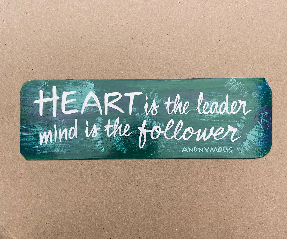 MAGNET- 'Heart is the Leader, mind is the follower', One of a kind, Handmade
