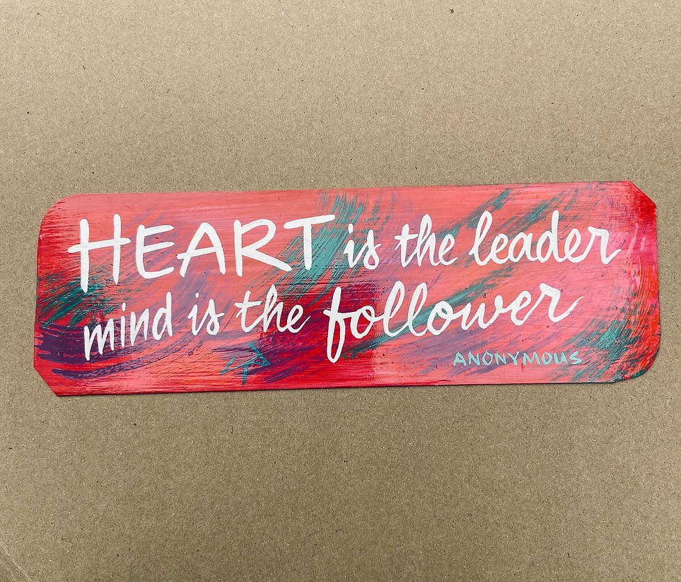 MAGNET- 'Heart is the Leader, mind is the follower', One of a kind, Handmade