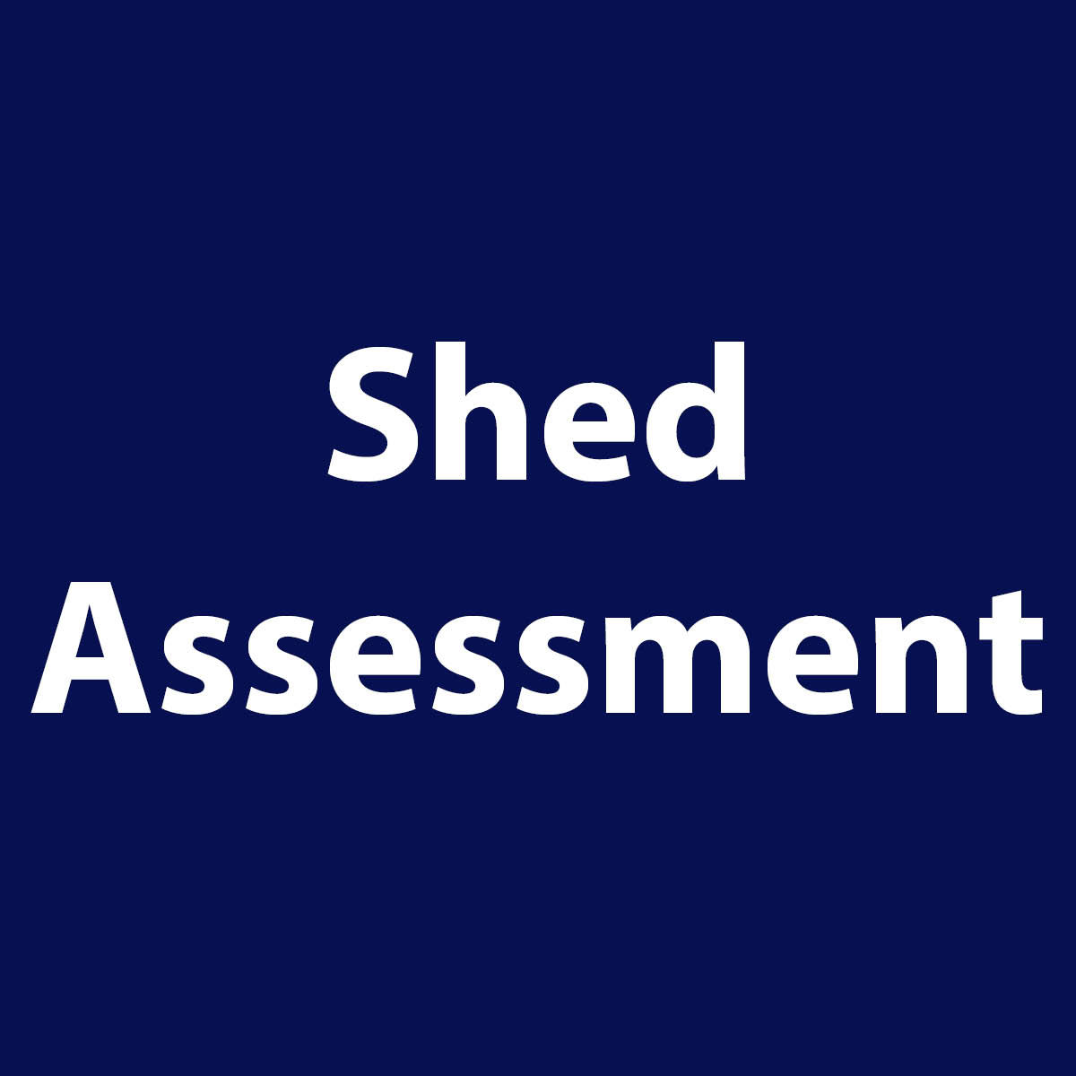 Shed Assessment
