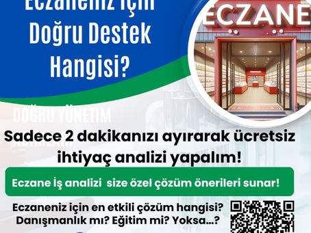 Eczacılar İçin Destek İş Analizi: Sizin İhtiyacınız Hangisi? (Eğitim, Danışmanlık, Koçluk)