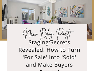 Staging Secrets Revealed: How to Turn 'For Sale' into 'Sold' and Make Buyers Swoon!