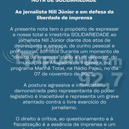 NOTA DE SOLIDARIEDADE - Ao jornalista Nill Júnior e em defesa da liberdade de imprensa