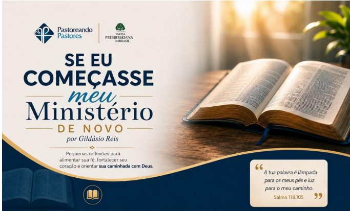 Banner com Bíblia aberta sobre mesa; título Se eu começasse meu Ministério de novo, por Gildásio Reis, em clima sereno.