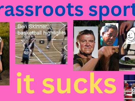 Grassroots sport generally sucks