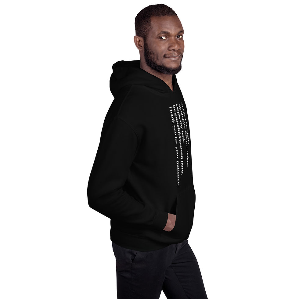 Unisex Hoodie - Thank you for your patience