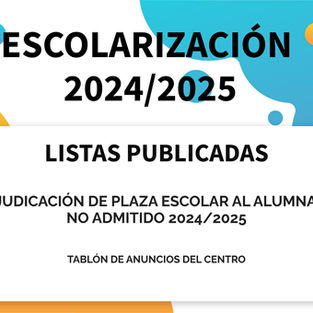 PUBLICACIÓN DE LA ADJUDICACIÓN DE PLAZA ESCOLAR AL ALUMNADO NO ADMITIDO 2024/2025