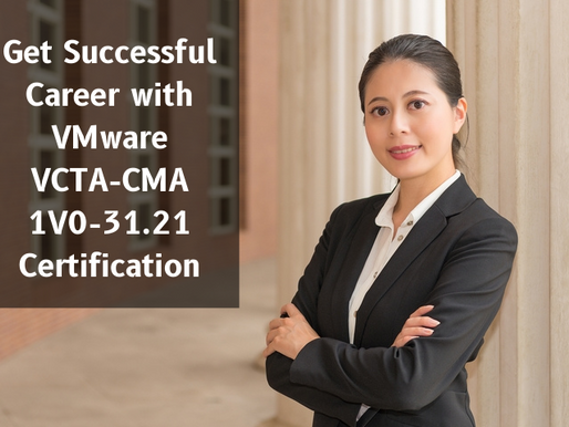1V0-31.21 Study Guide to Excel in VMware VCTA-CMA 2022 Certification