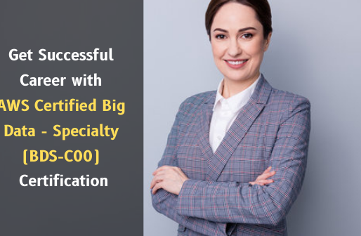 BDS-C00 Study Guide to Excel in AWS Big Data Specialty Certification