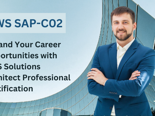 SAP-C02 Exam Guide to Boost Your Score in AWS-SAP Certification