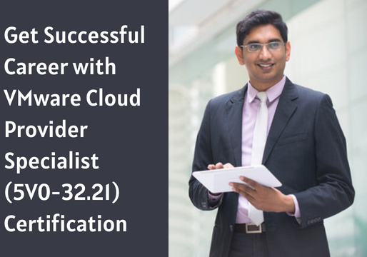 5V0-32.21 Exam Guide to Boost Your Score in VMware Cloud Provider Specialist Certification