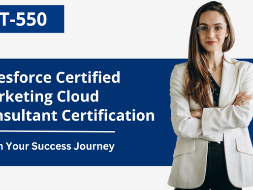 CRT-550 Exam: Passing Strategies to Earn Salesforce Certified Marketing Cloud Consultant Certificati