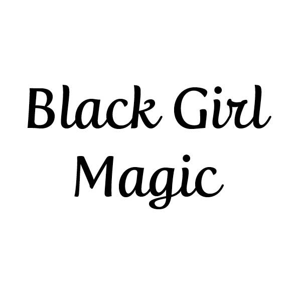 Black Girl Magic