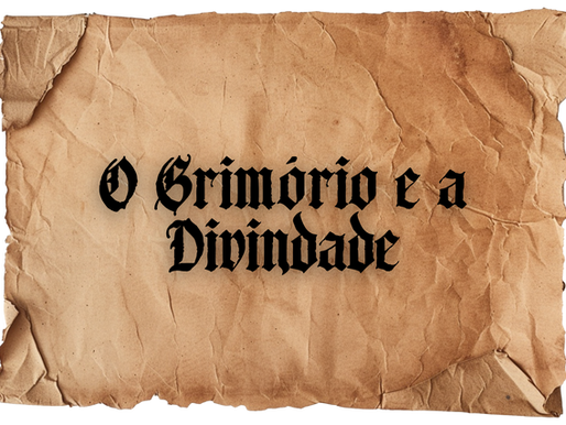 O Grimorio e a Divindade