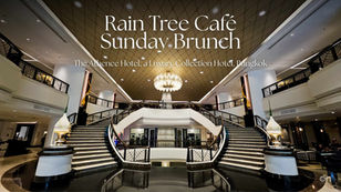 Sunday Brunch Rain Tree Café ใช้สิทธิ์ 1 for 1 จาก Amex Platinum | The Athenee Hotel