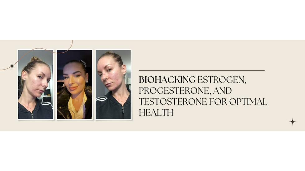 Biohacking my hormones for Optimal Health