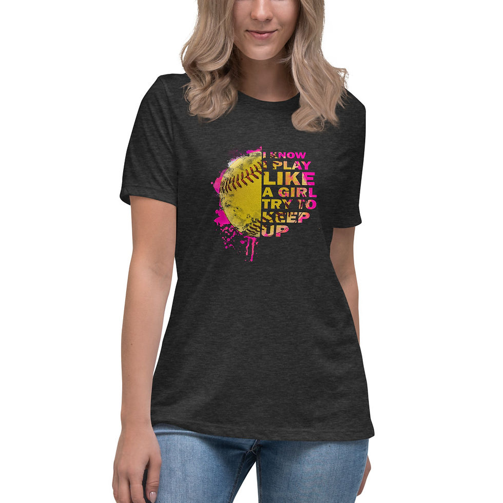 Thumbnail: I know I play like a girl.. try to keep up Relaxed T-Shirt