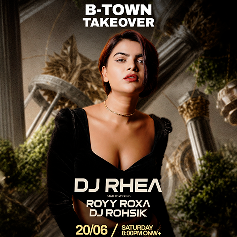 Saturday Dj Rhea - B TOWN TAKE OVER - Bollywood Music