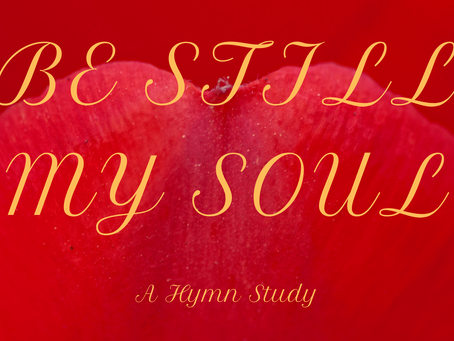 Be Still My Soul - Part 3