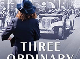 Three Ordinary Girls: The Remarkable Story of Three Dutch Teenagers Who Became Spies, Saboteurs, Nazi Assassins, and WWII Heroes
